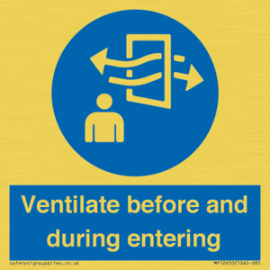 Ventilate before and during entering